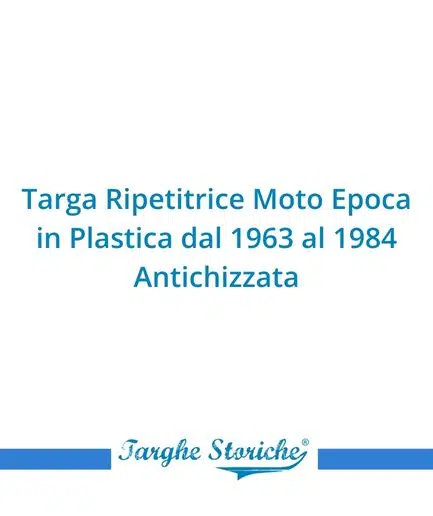 Targa Ripetitrice Moto Epoca in Plastica dal 1963 al 1984 - Antichizzata